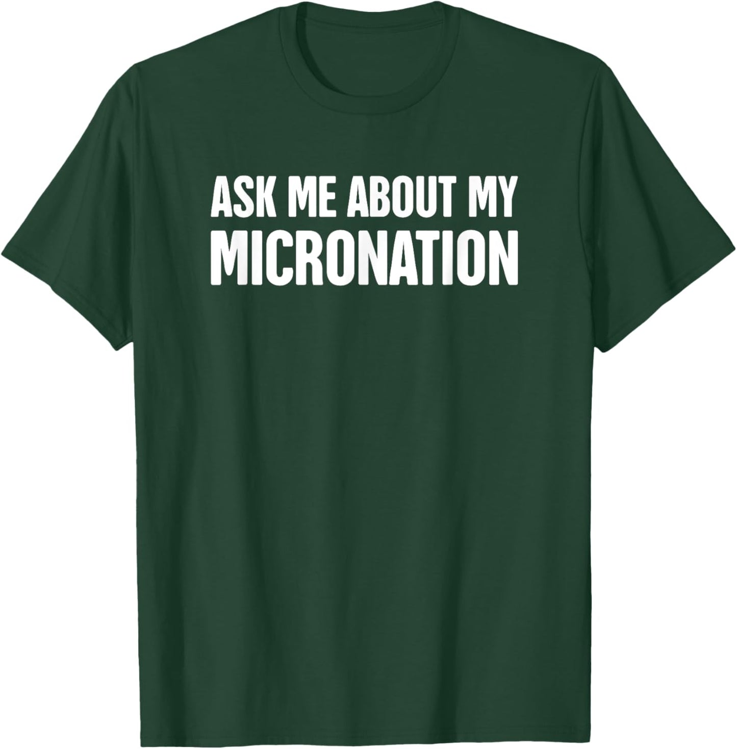 Micronation Owner / Independent Micronation T-Shirt - T-Shirt | Forest