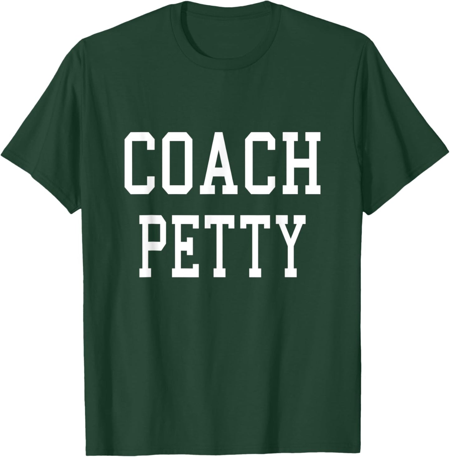 Coach PETTY Custom Football Soccer Baseball Team T-Shirt - T-Shirt | Forest