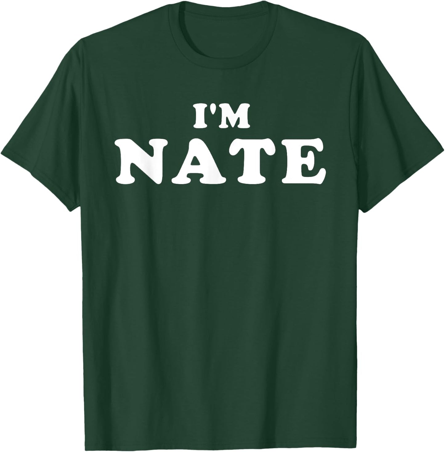 I'm Nate, My Name Is Nate, I am Nate, Personalized T-Shirt - T-Shirt | Forest