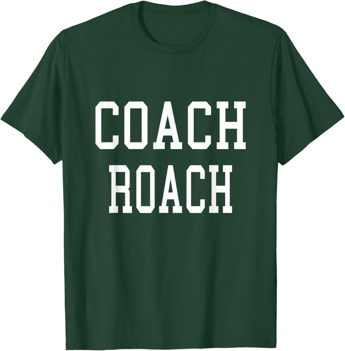 Coach ROACH Custom Football Soccer Baseball Team T-Shirt - T-Shirt | Forest