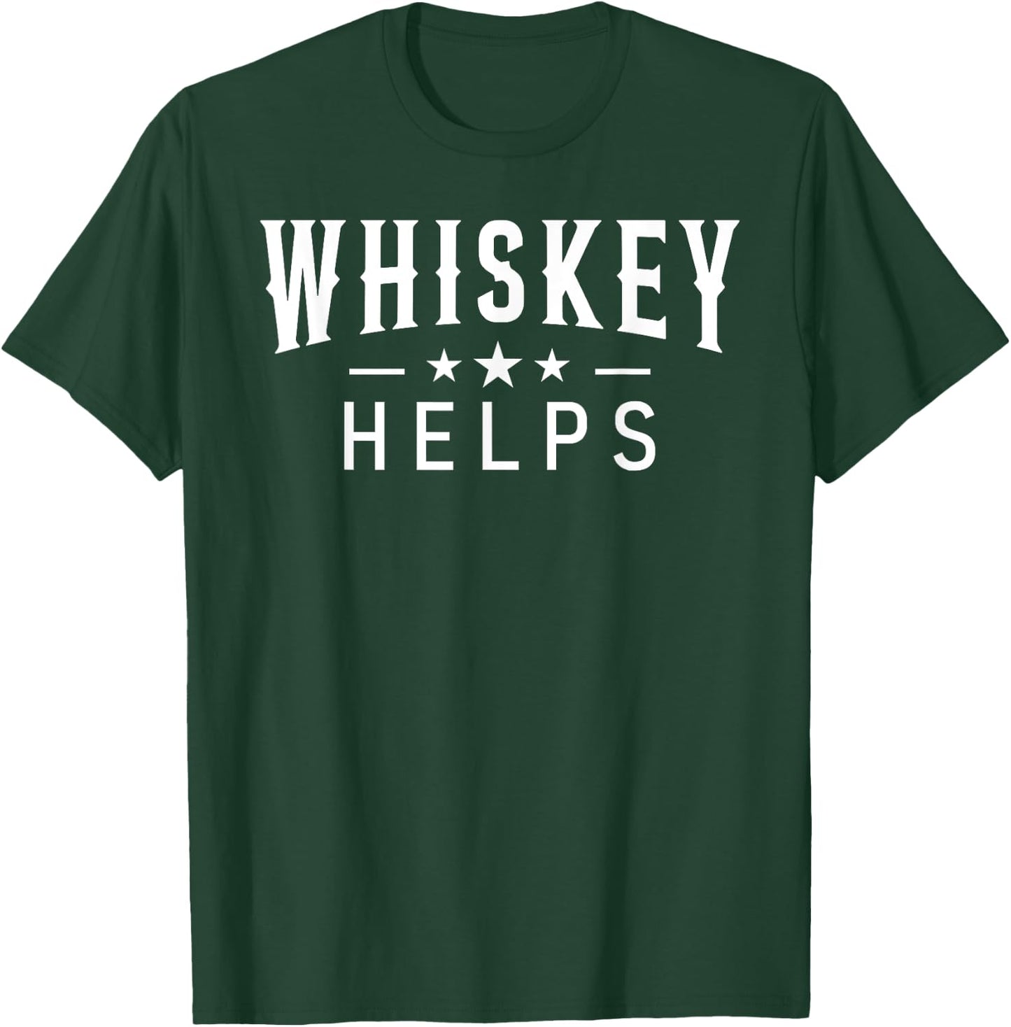Whiskey Helps Whiskey Lovers T-Shirt - T-Shirt | Forest