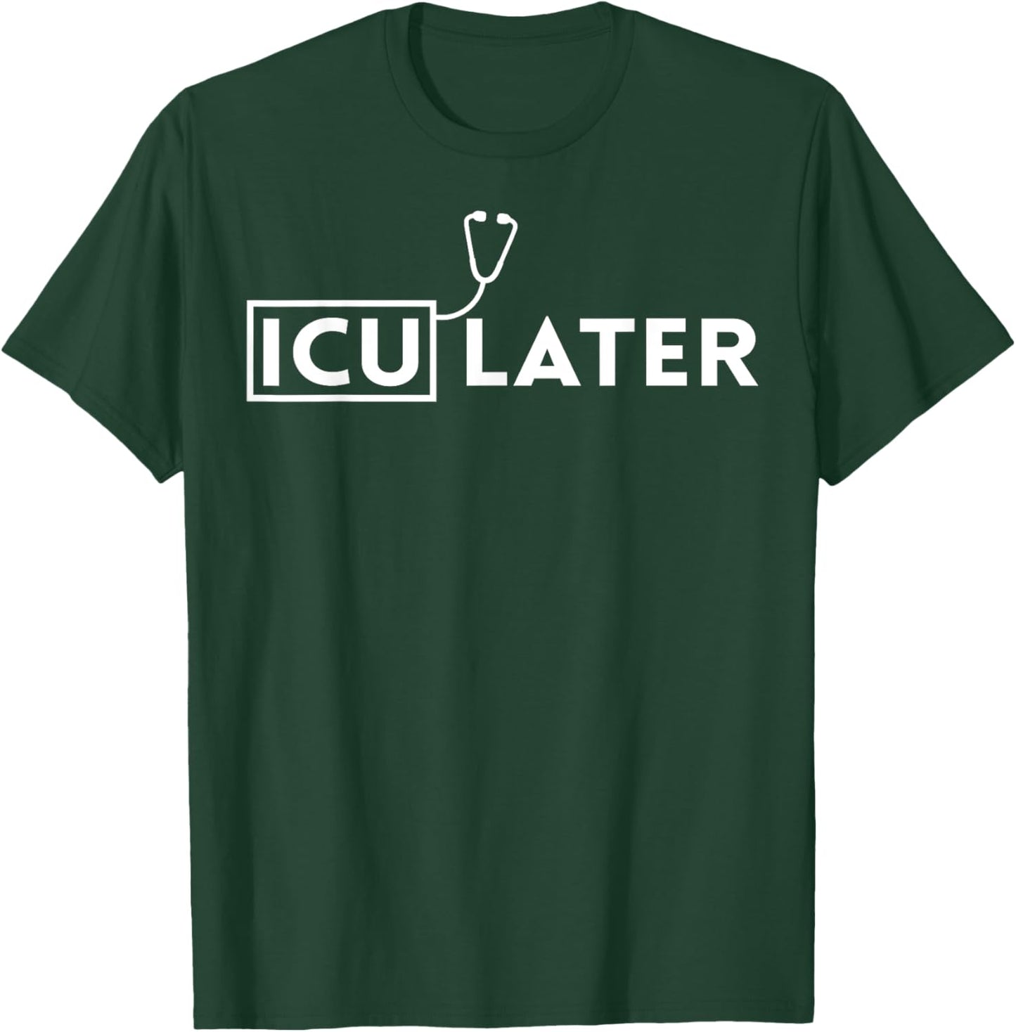 ICU Nurse Pun Funny Intensive Care Unit Nursing Humor T-Shirt - T-Shirt | Forest