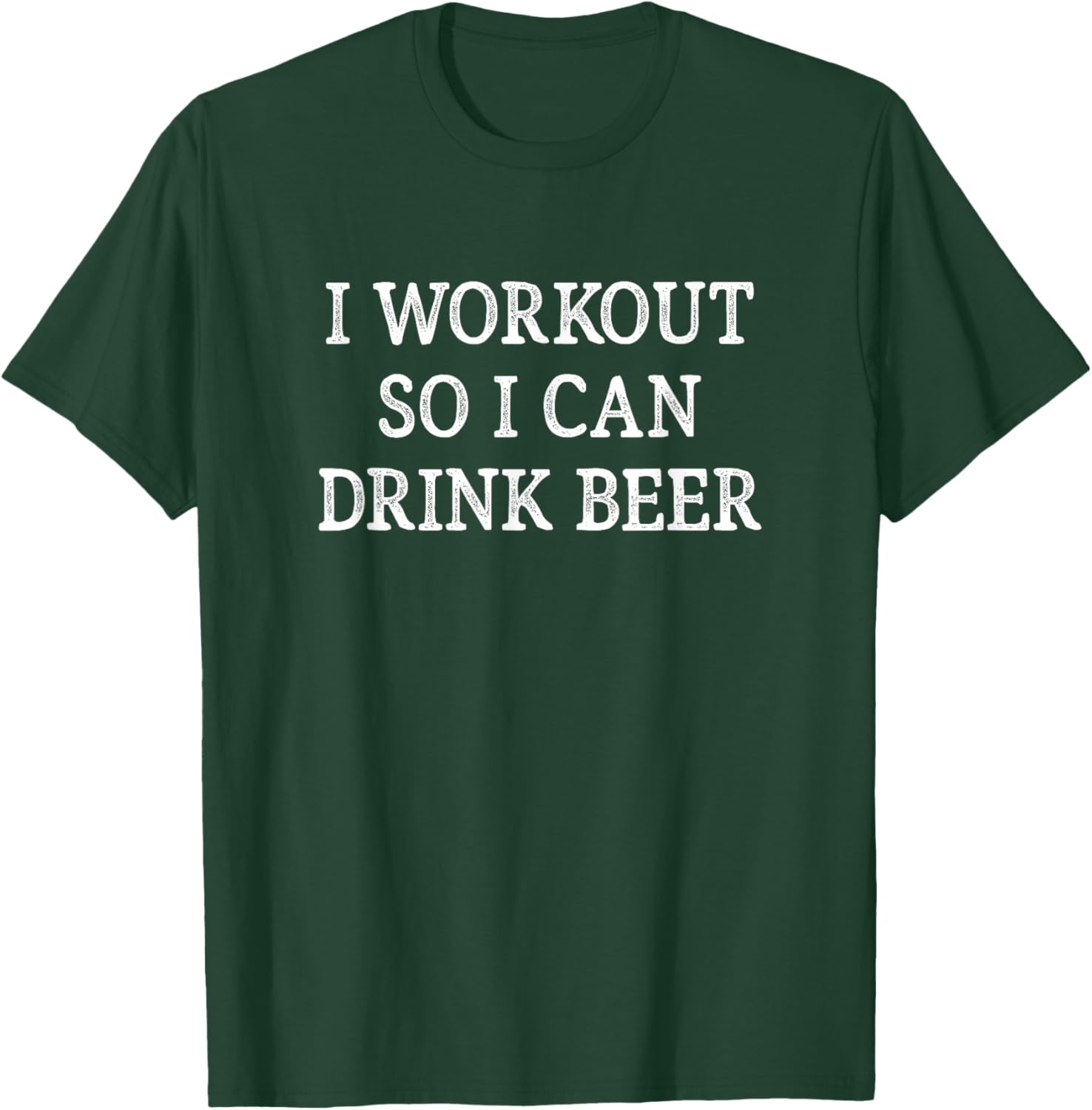 I Workout So I Can Drink Beer - Vintage Style T-Shirt - T-Shirt | Forest