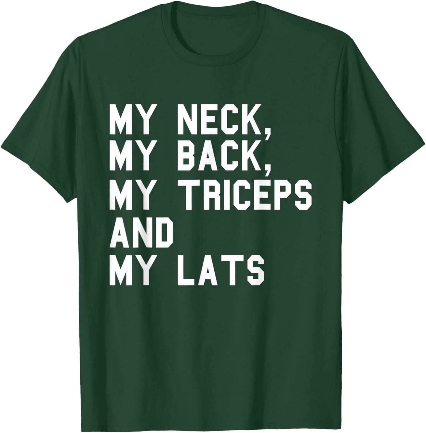 My Neck My Back Fitness Funny Gym Work-out Weight-lifting T-Shirt - T-Shirt | Forest
