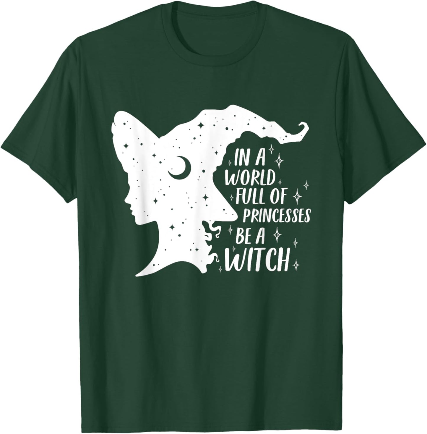 In A World Full of Princesses Be A Witch Girls Halloween T-Shirt - T-Shirt | Forest