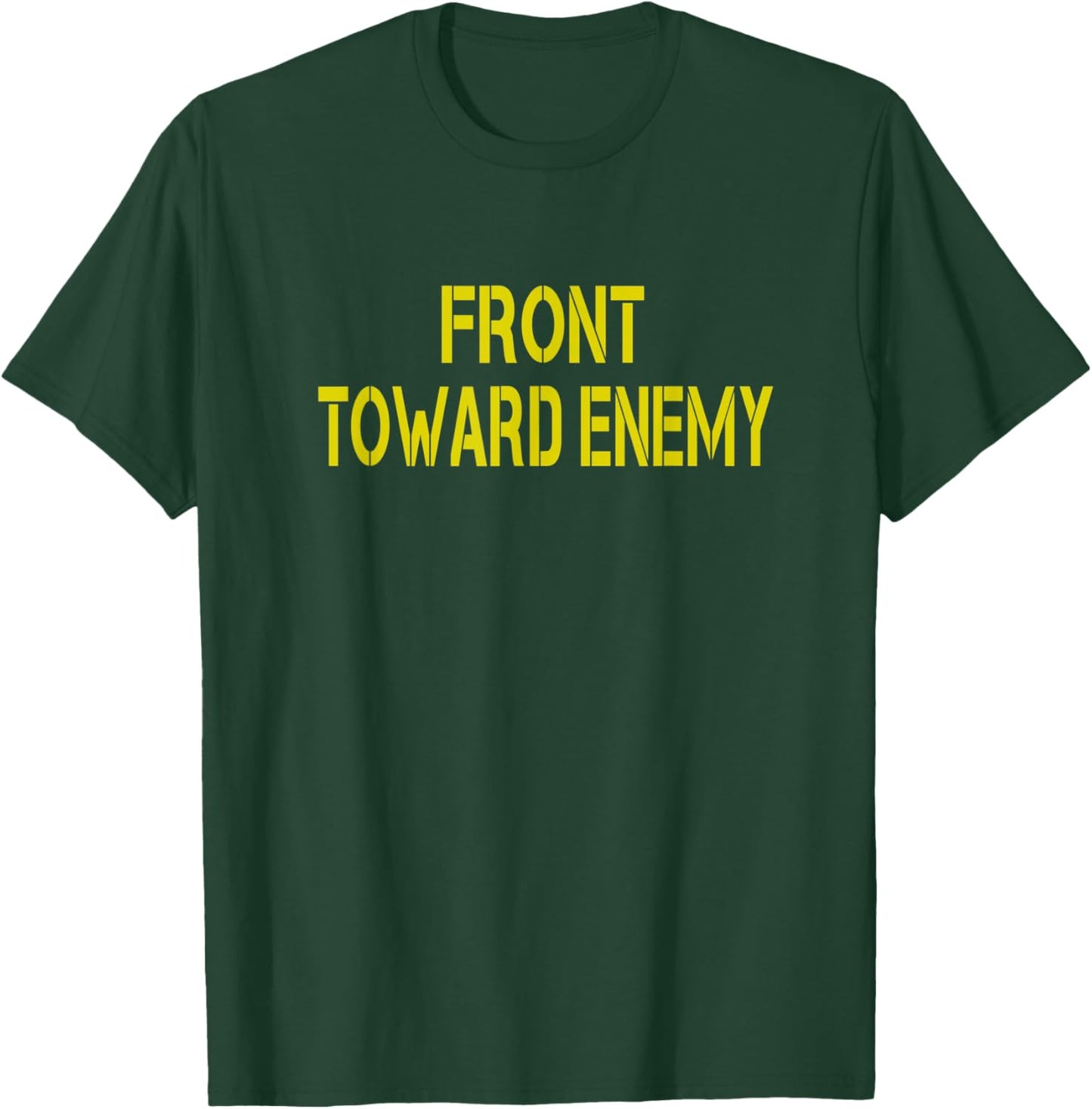 Military Claymore Joke Front Toward Enemy T-Shirt - T-Shirt | Forest