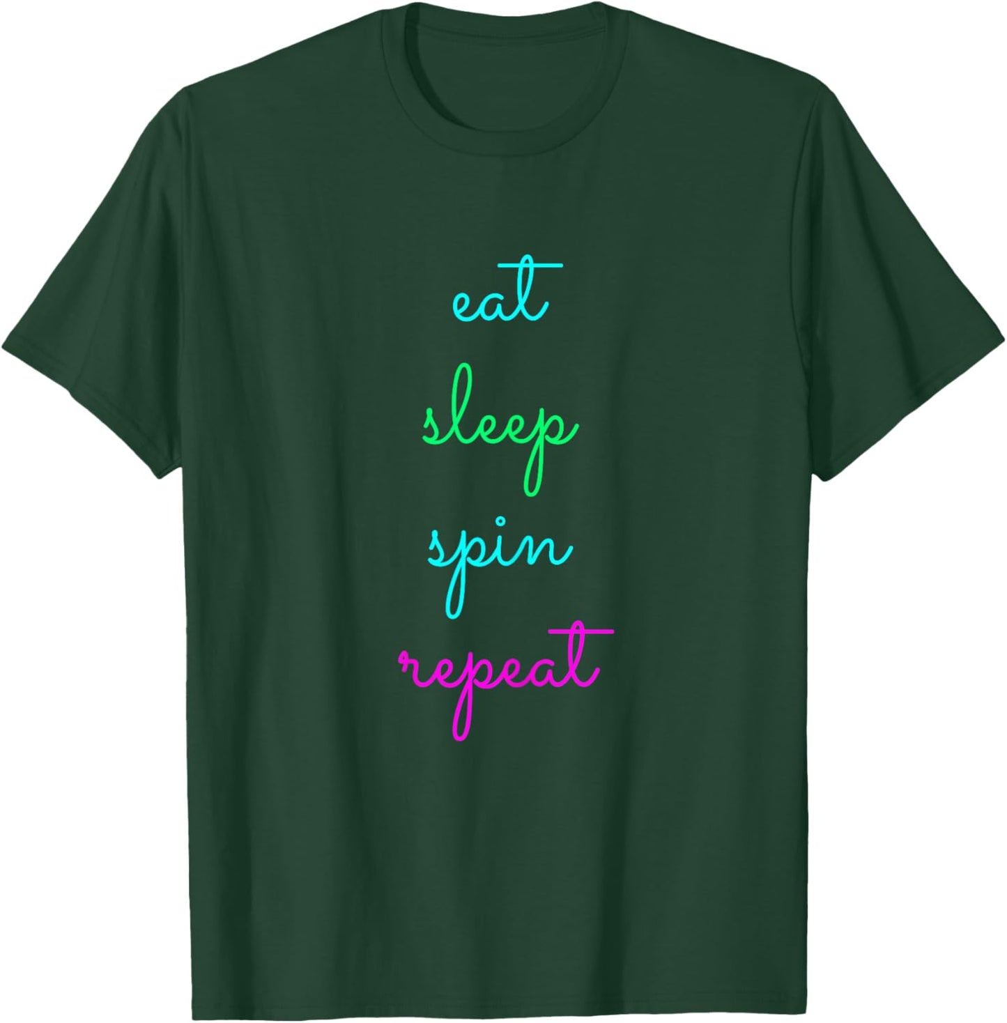 Eat Sleep Spin Repeat Funny Spinning Class Cycling Workout T-Shirt - T-Shirt | Forest