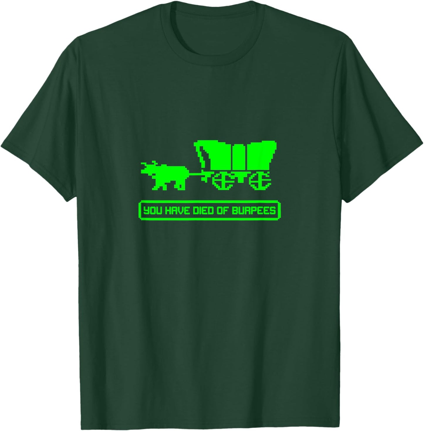 You Have Died of Burpees, Funny Workout T-Shirt - T-Shirt | Forest