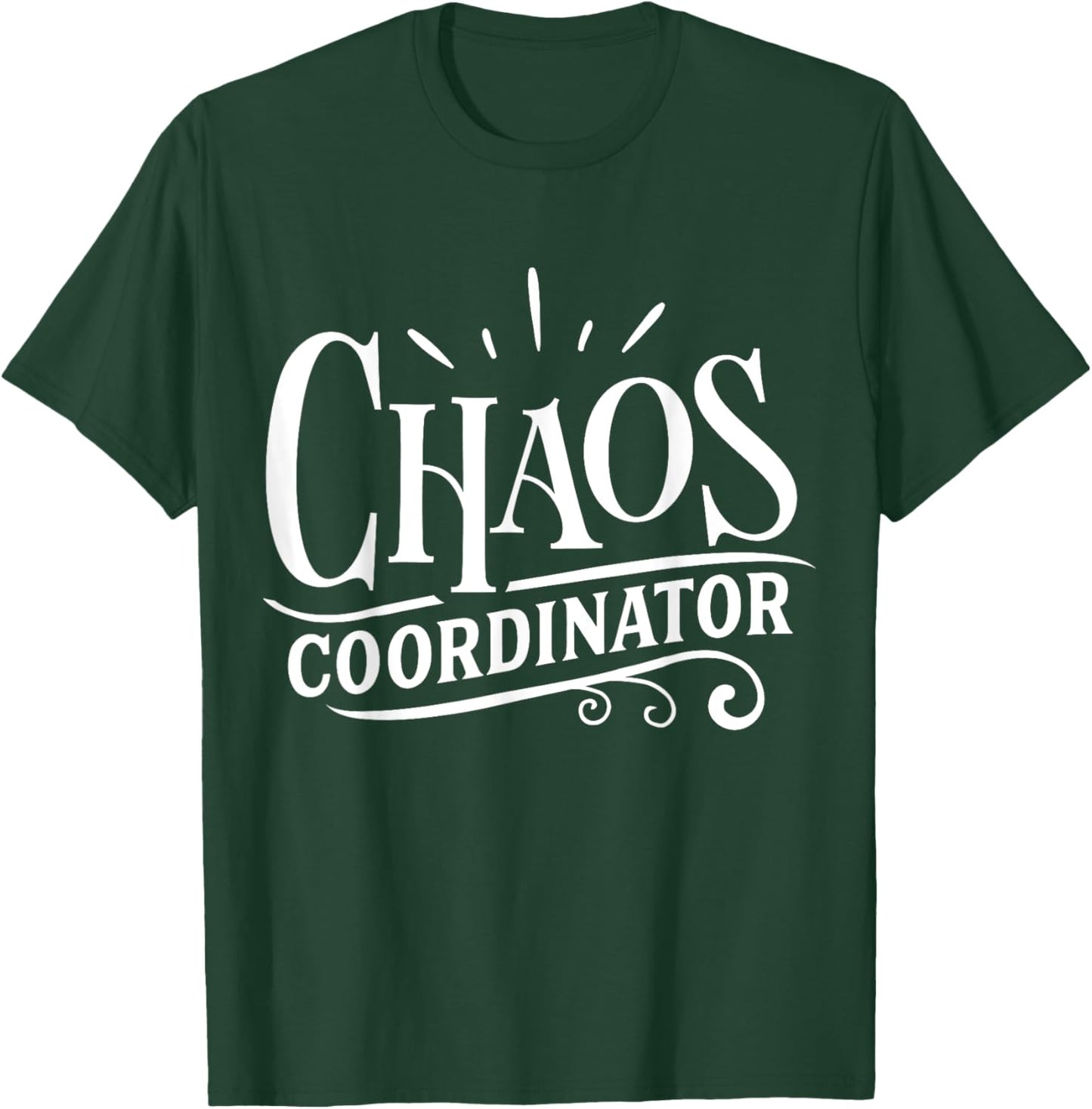 Chaos Coordinator T-Shirt - T-Shirt | Forest