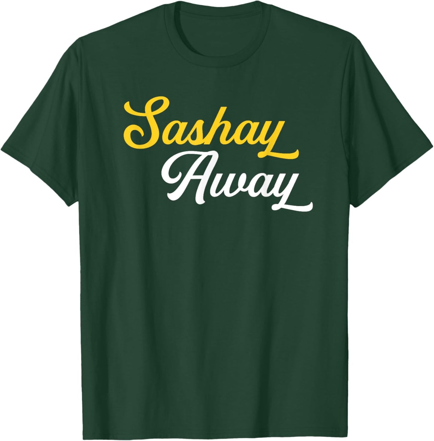Sashay Away Funny Drag Queen T-Shirt - T-Shirt | Forest