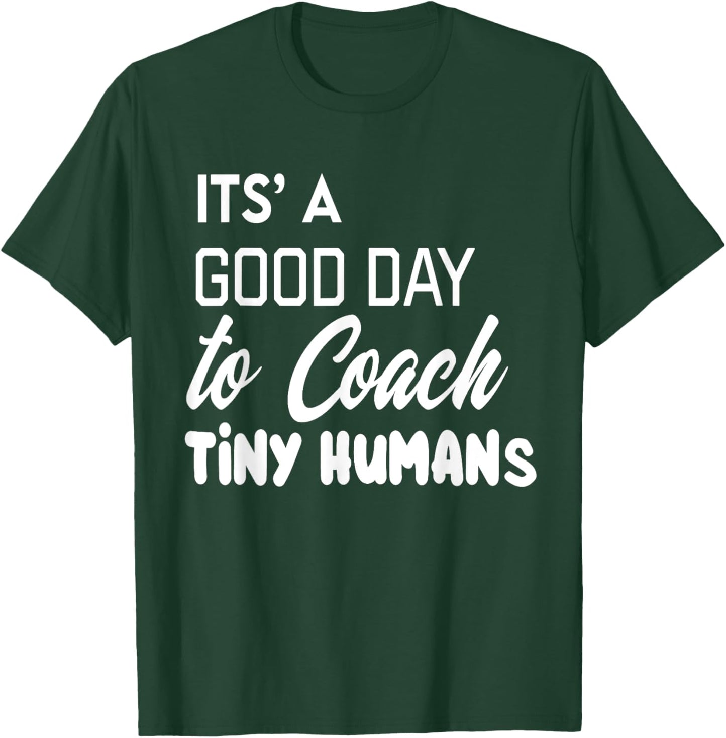 Its Good Day To Coach Tiny Humans Kids Coach Soccer PE T-Shirt - T-Shirt | Forest