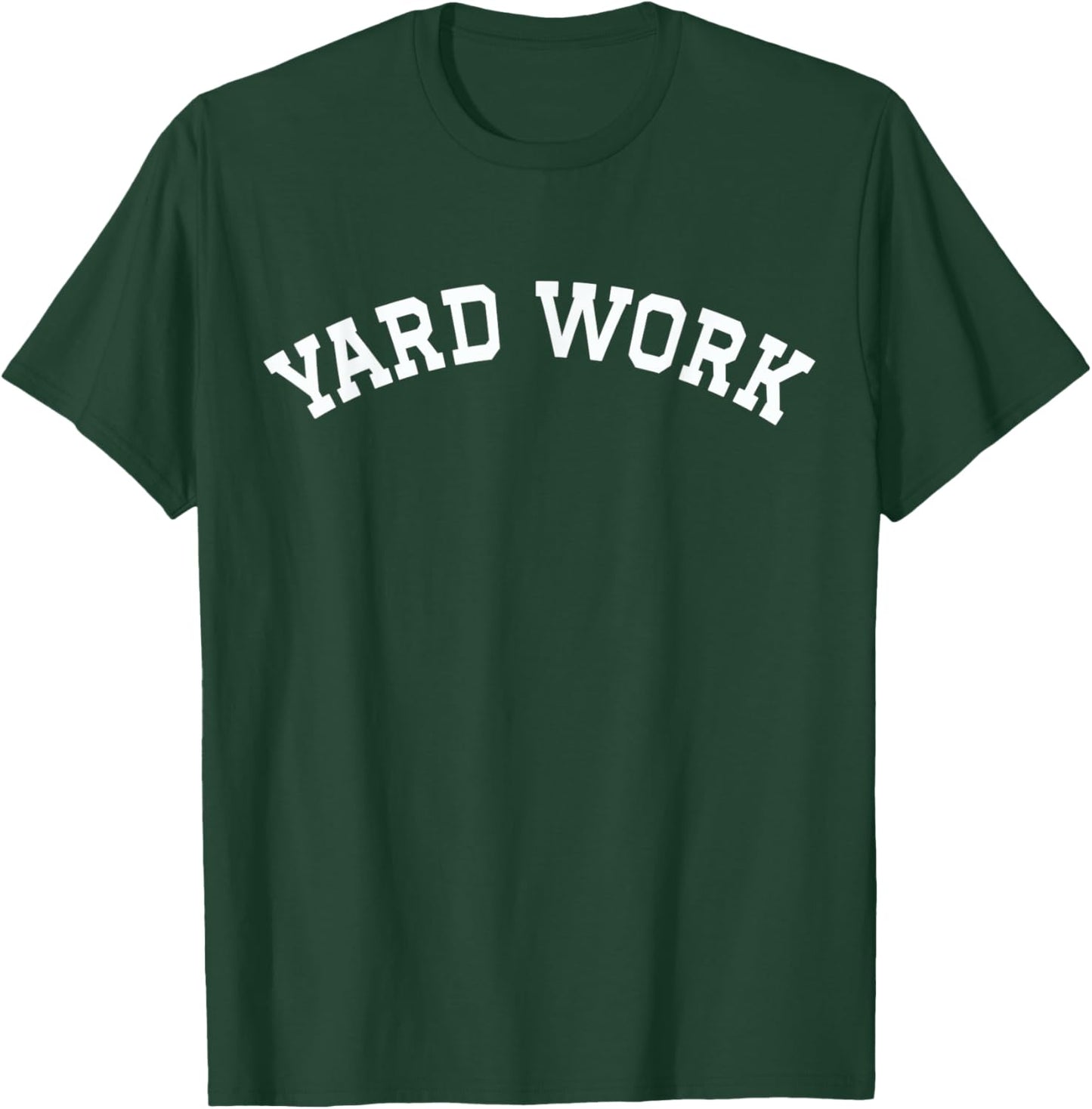 Yard Work T-Shirt - T-Shirt | Forest