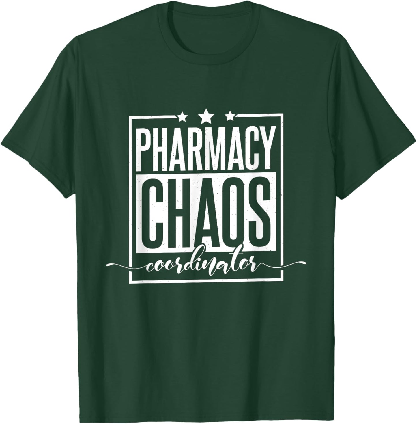 Pharmacy Chaos Coordinator, Pharmacy Tech Pills Healthcare T-Shirt - T-Shirt | Forest