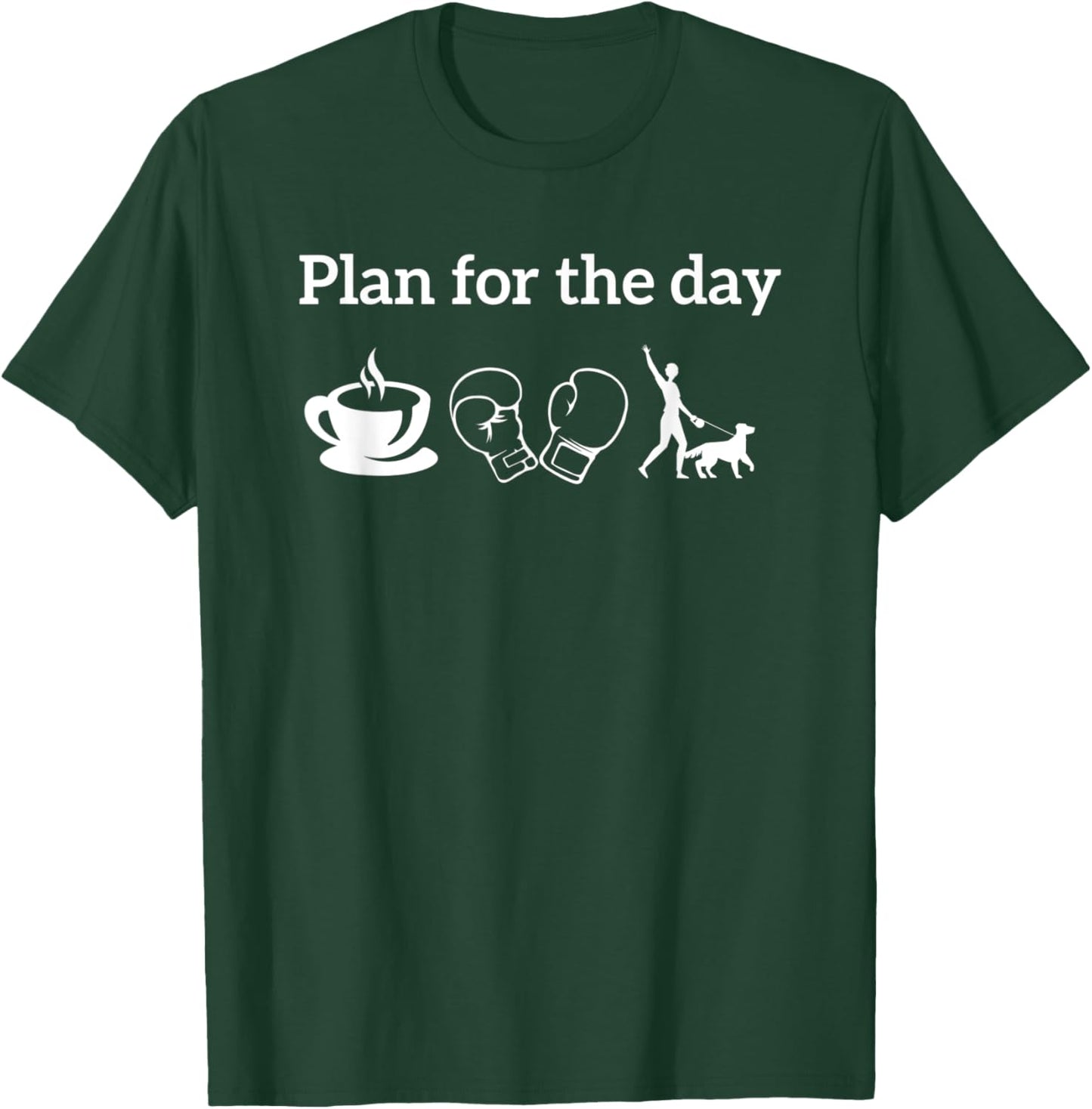 Boxing Players Boxer Shirt Plan For The Day coffee Dogs T-Shirt - T-Shirt | Forest