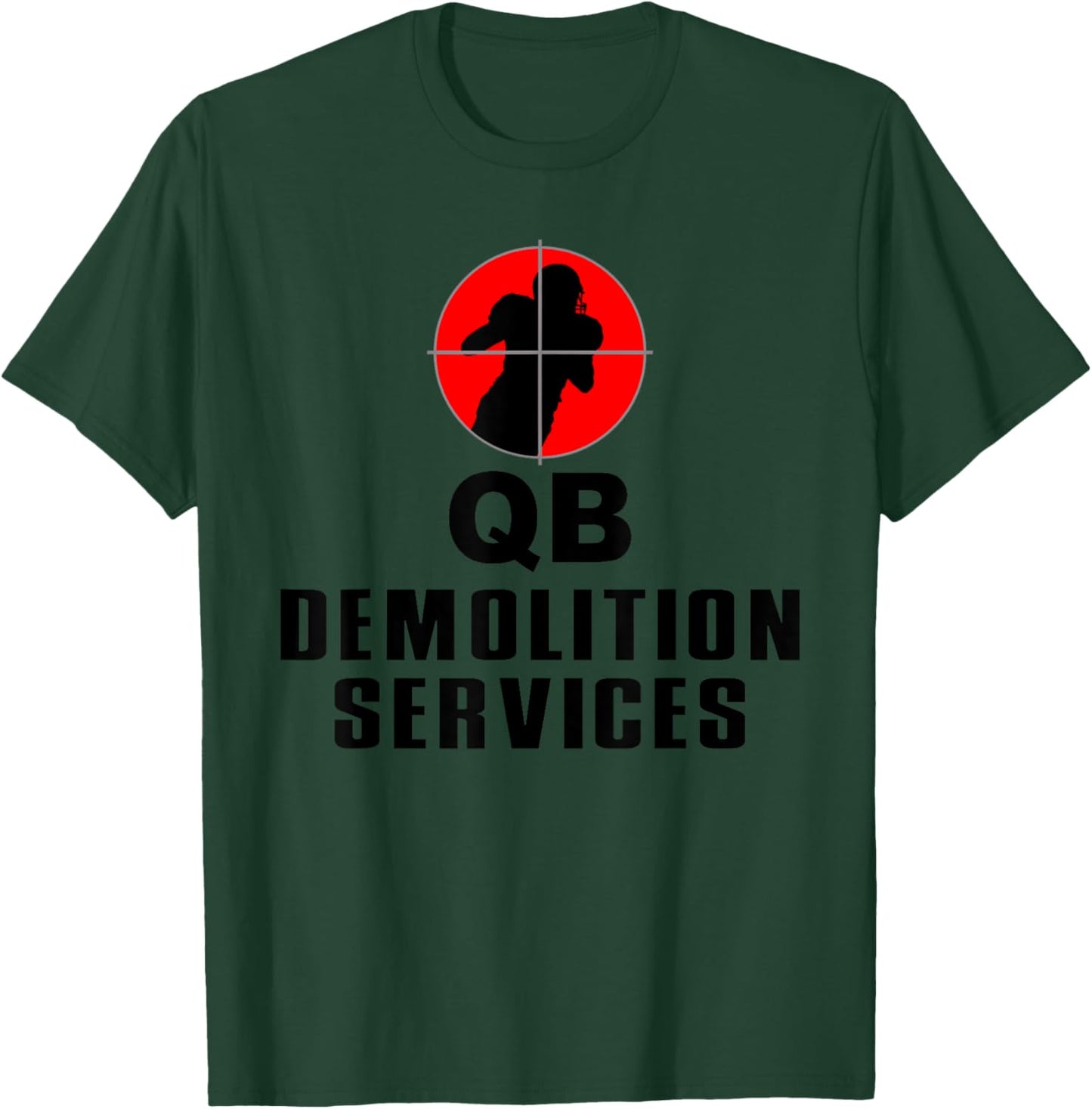 Defensive Lineman, Linebacker, Qb Demolition Svcs, Football T-Shirt - T-Shirt | Forest