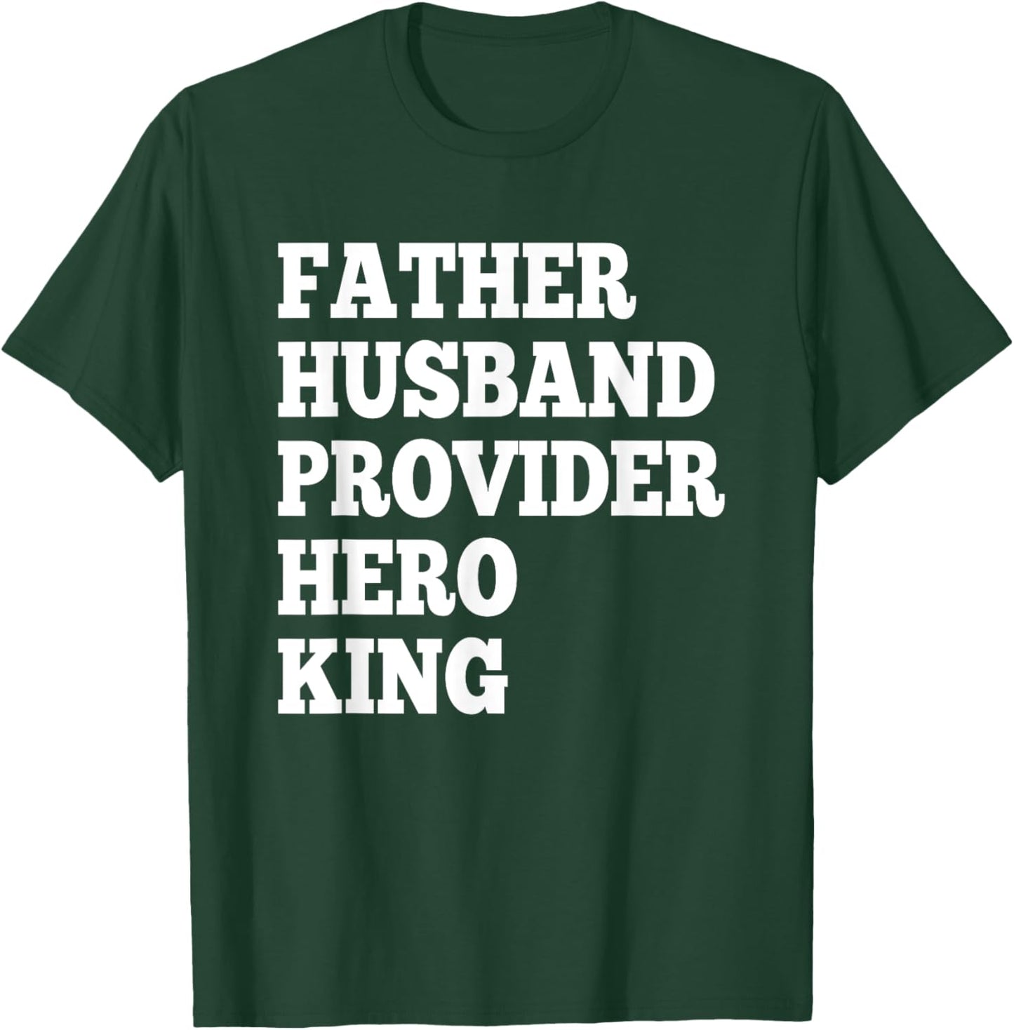 Father Husband Provider Hero King Funny Dad Gifts T-Shirt - T-Shirt | Forest