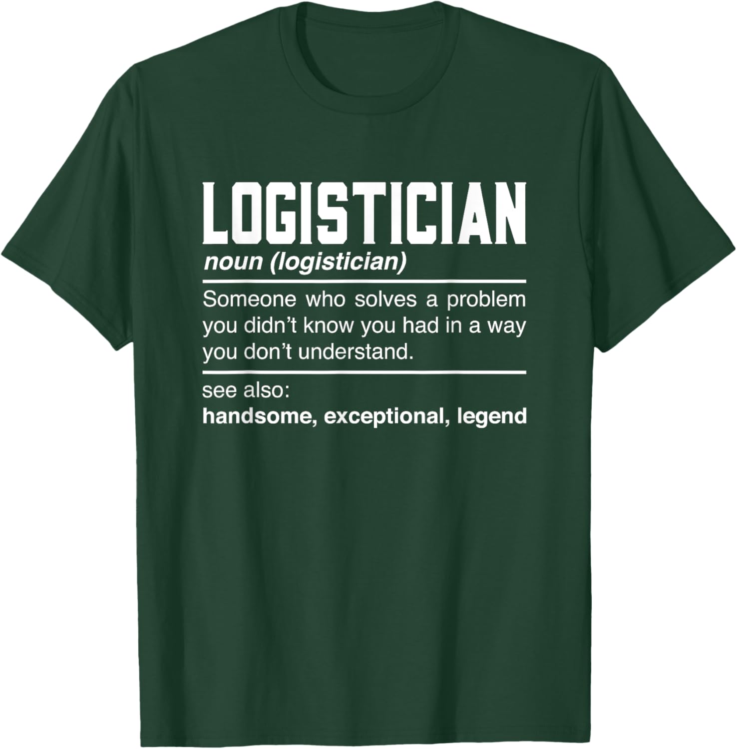 Logistician Definition Design - Logistics Quartermaster Noun T-Shirt - T-Shirt | Forest