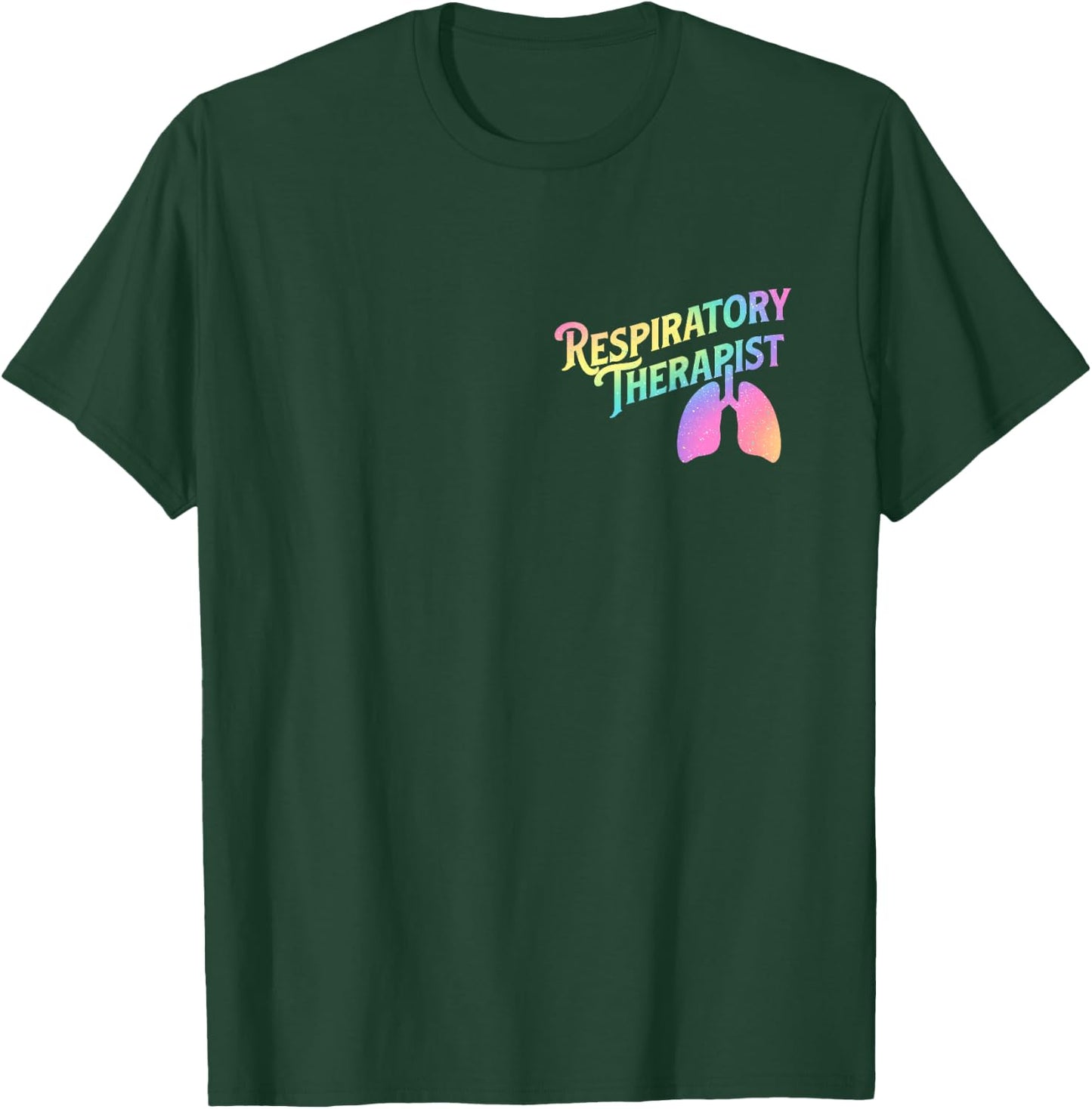 Respiratory Therapist - Lung Therapy Pulmonology Nurse Week T-Shirt - T-Shirt | Forest