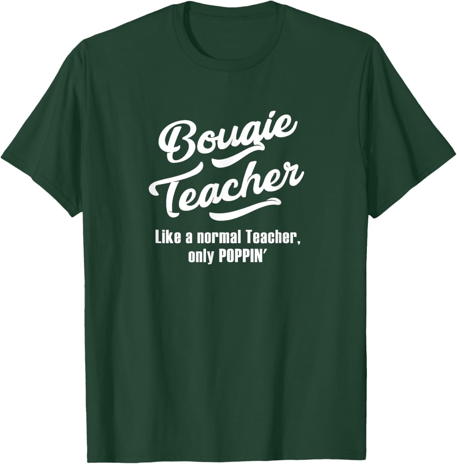 Bougie Teacher Fun Design for Favorite Teacher Men Women T-Shirt - T-Shirt | Forest