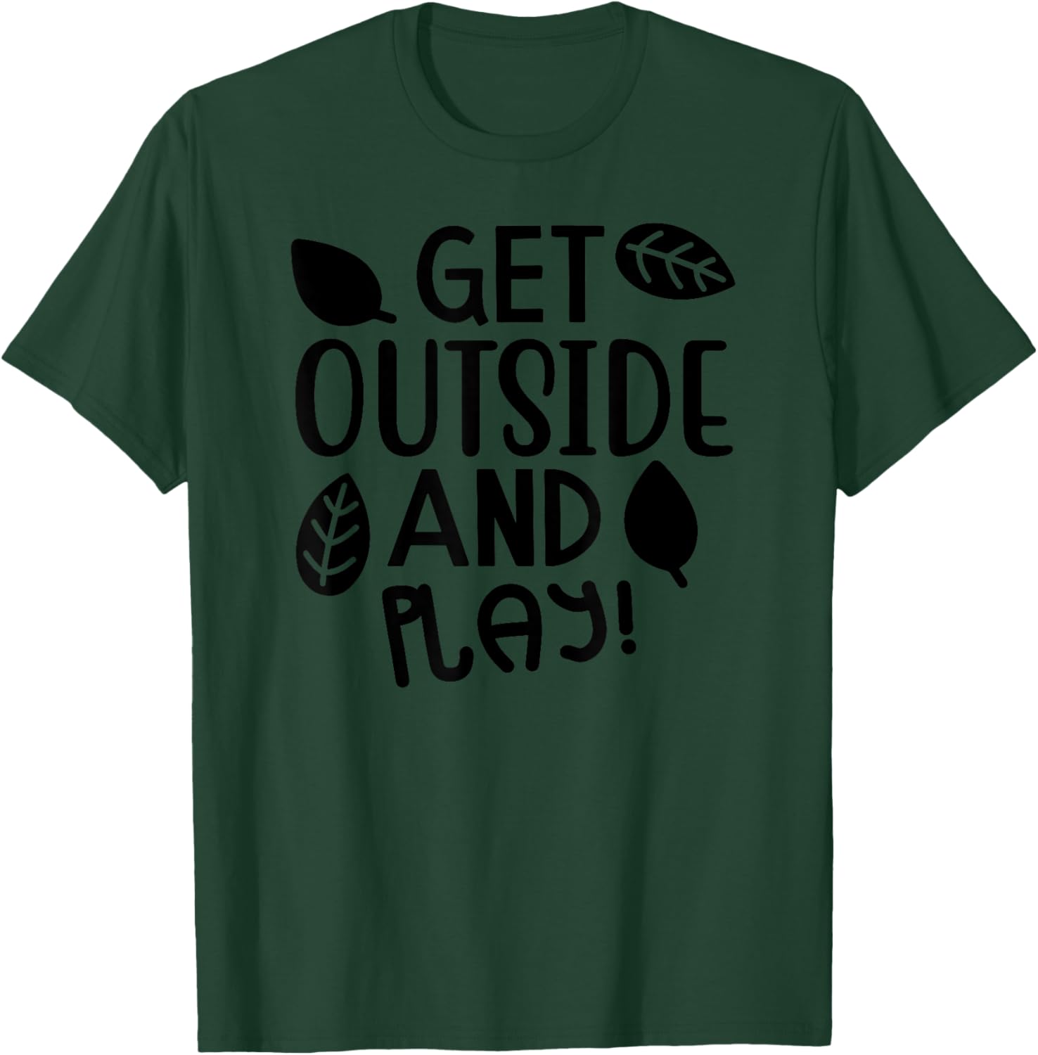 Get Outside And Play - Funny T-Shirt - T-Shirt | Forest