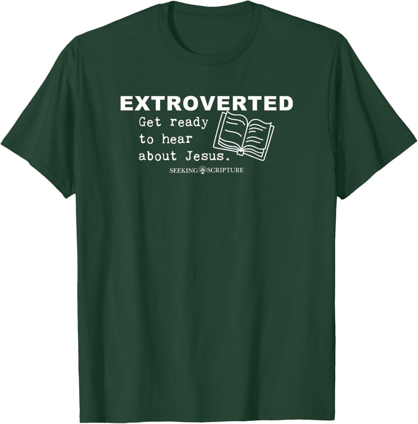 Extroverted - Get ready to hear about Jesus T-Shirt - T-Shirt | Forest
