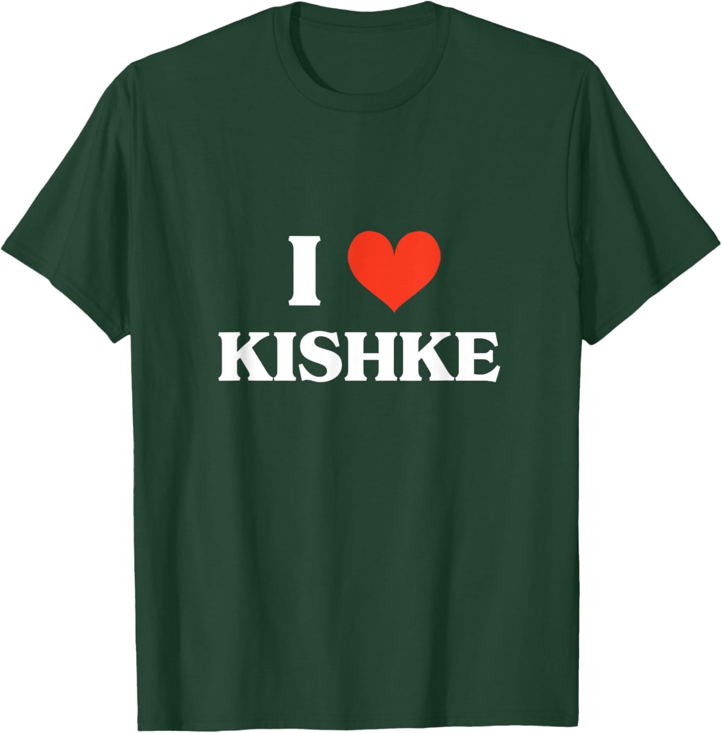 I Love Kishke Jewish Food Cholent And Kugel Shabbat Shalom T-Shirt - T-Shirt | Forest
