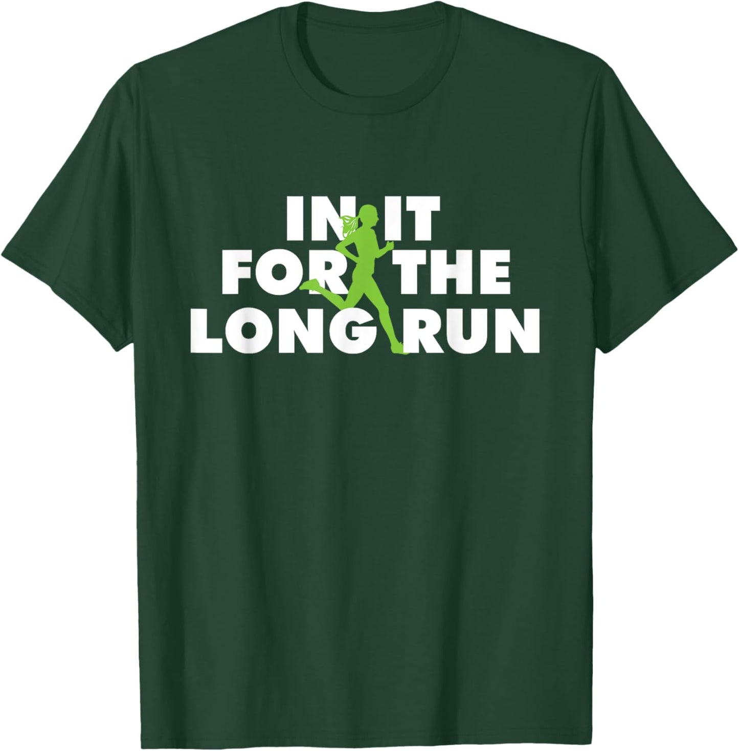 In It For The Long Run - Funny Running Marathon Runner T-Shirt - T-Shirt | Forest
