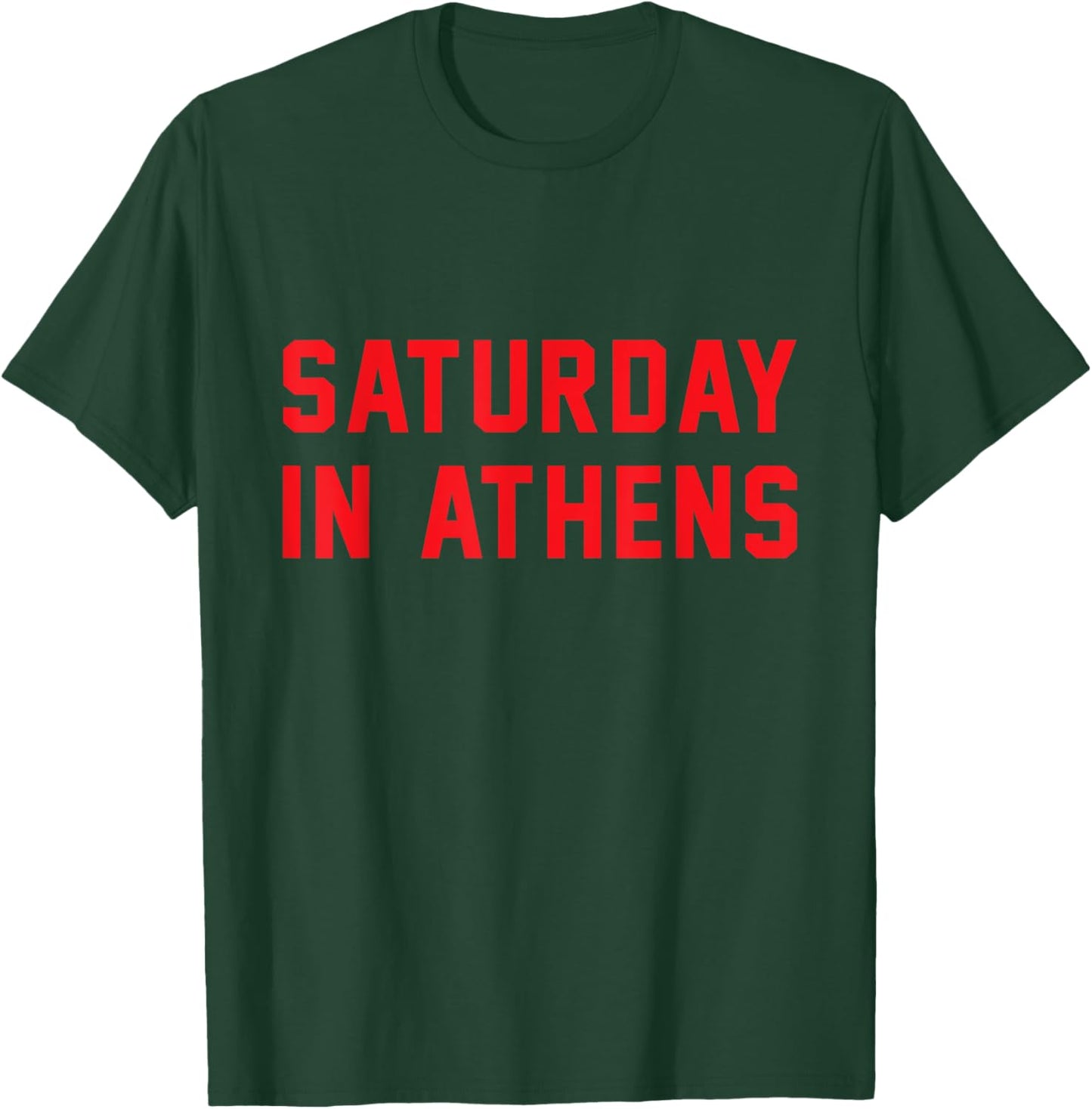 Athens Georgia | Saturday in Athens T-Shirt - T-Shirt | Forest
