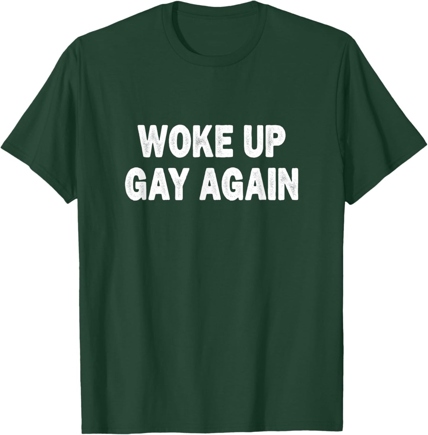 Woke Up Gay Again - Vintage Style T-Shirt - T-Shirt | Forest