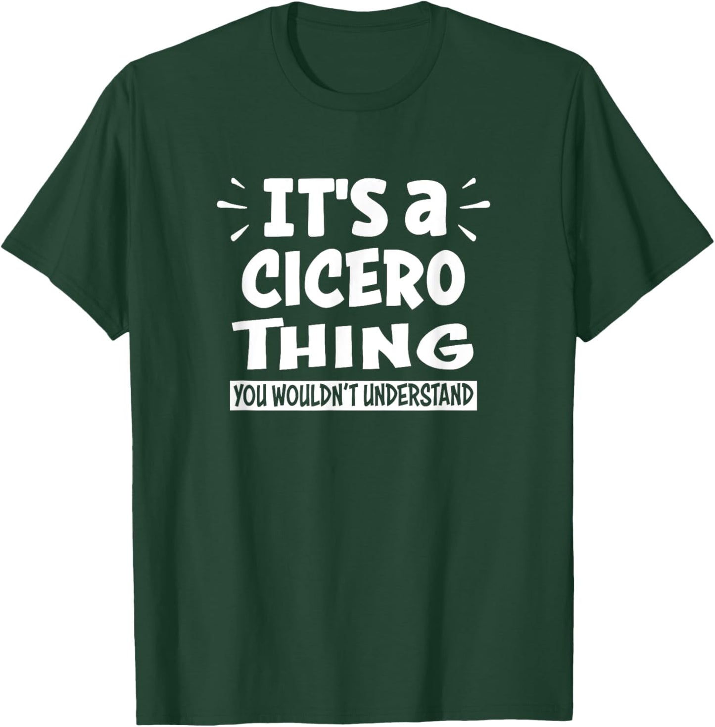 Cicero Lovers Apparel Cicero Lovers Thing You Wouldn't Understand -Adults Kids Black Short Sleeve Small Modern Casual T-Shirt - T-Shirt | Forest
