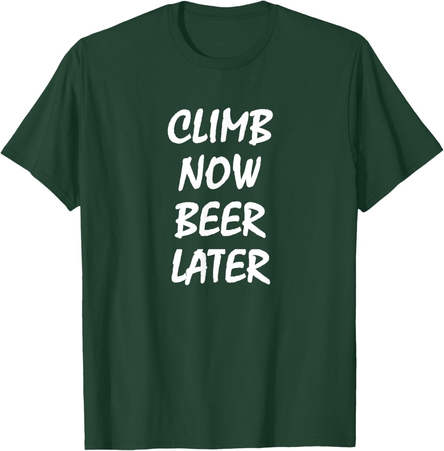 Climb now Beer later Funny rock/stair climbing T-Shirt - T-Shirt | Forest