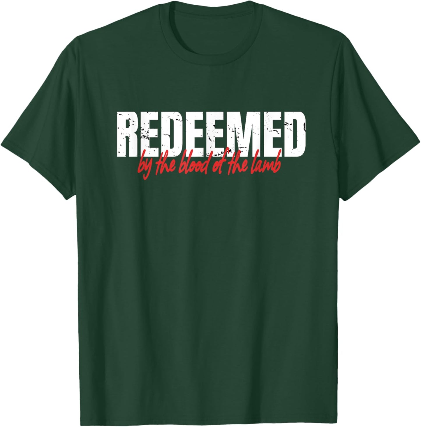 Redeemed By The Blood Of The Lamb Christian Faith T-Shirt - T-Shirt | Forest