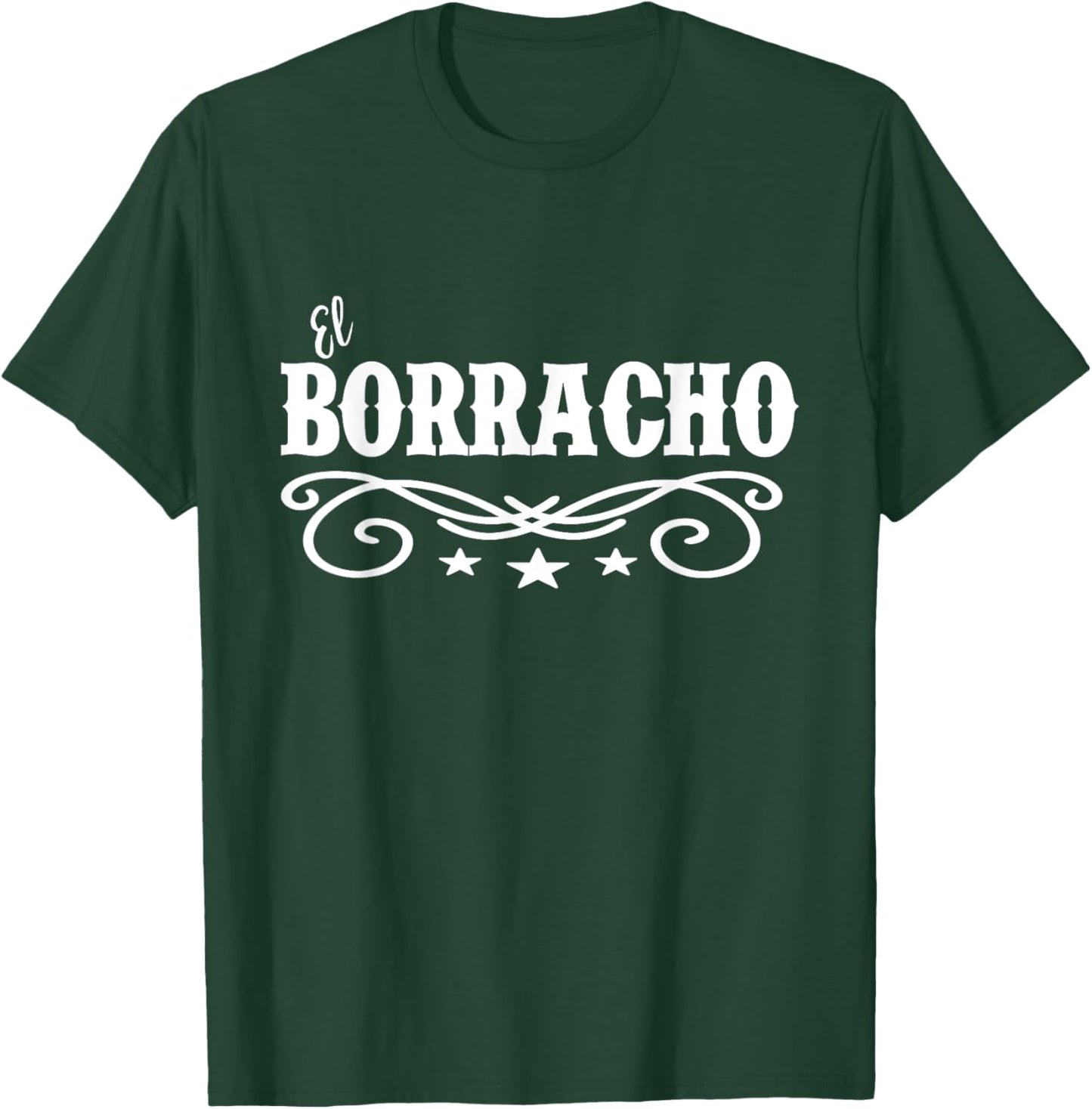 El Borracho - Funny Latino T Shirt T-Shirt - T-Shirt | Forest