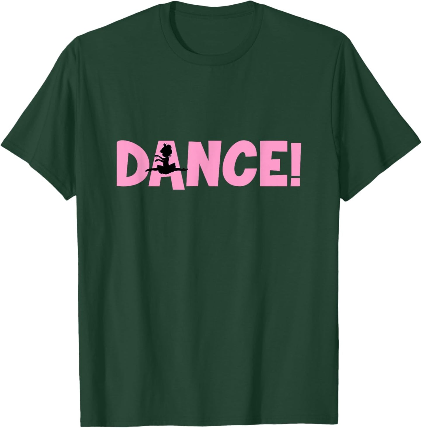 Dance - Funny Dance T-Shirt - T-Shirt | Forest