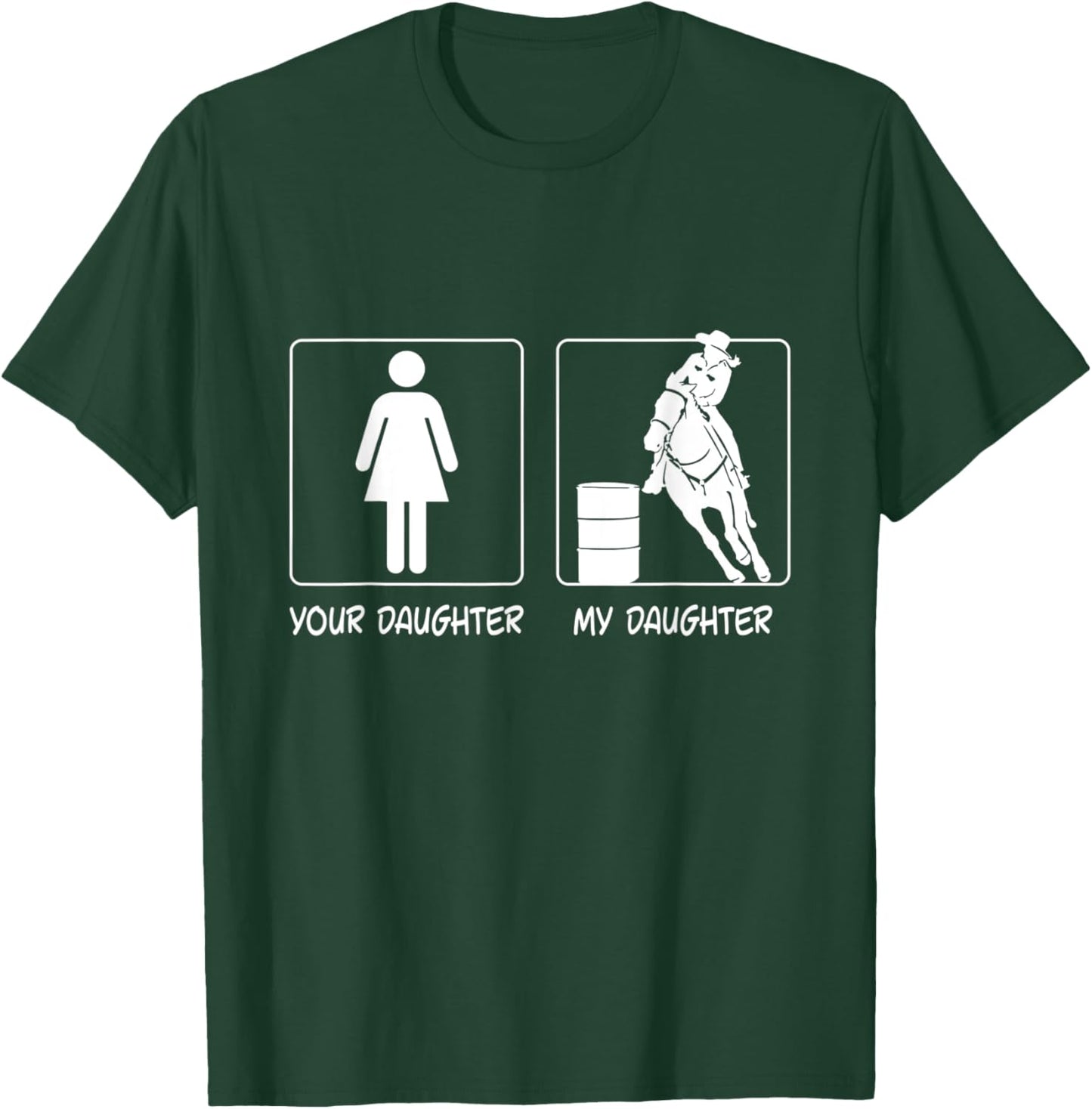Your Daughter My Daughter Funny Rodeo Mom Barrel Mama Gift T-Shirt - T-Shirt | Forest