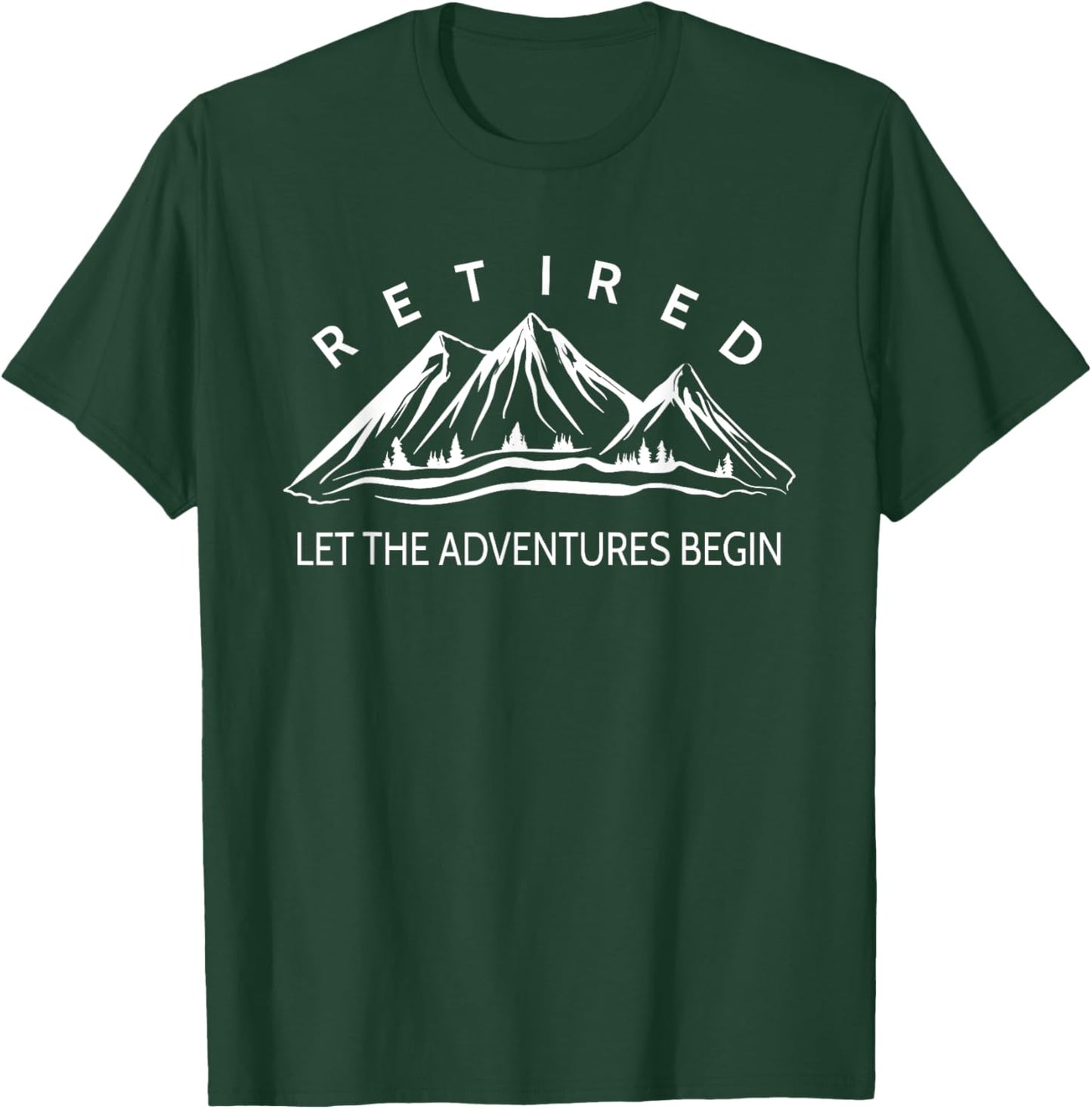 Retired Let The Adventures Begin Mountain T-Shirt - T-Shirt | Forest