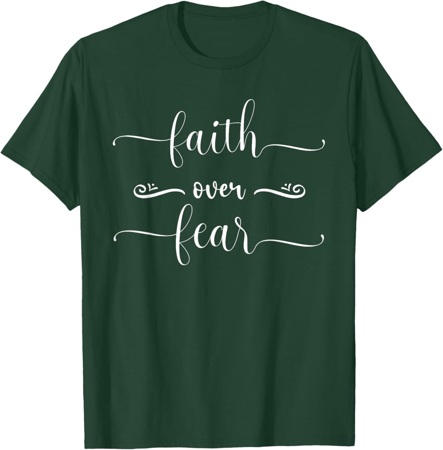 Faith Over Fear Religious Christian Jesus T-Shirt - T-Shirt | Forest