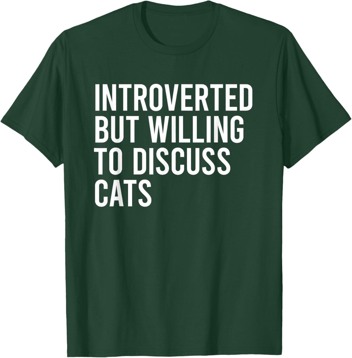 Introverted But Willing To Discuss Cats T-Shirt - T-Shirt | Forest