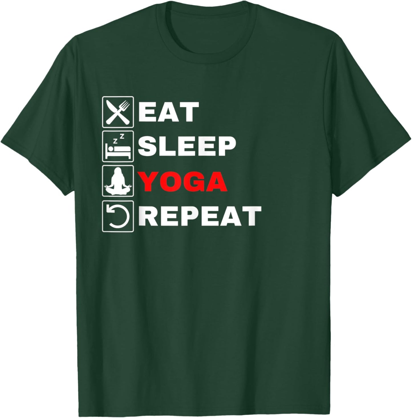 Eat Sleep Yoga Repeat, Exercise Gym Funny Yoga Funny Workout T-Shirt - T-Shirt | Forest