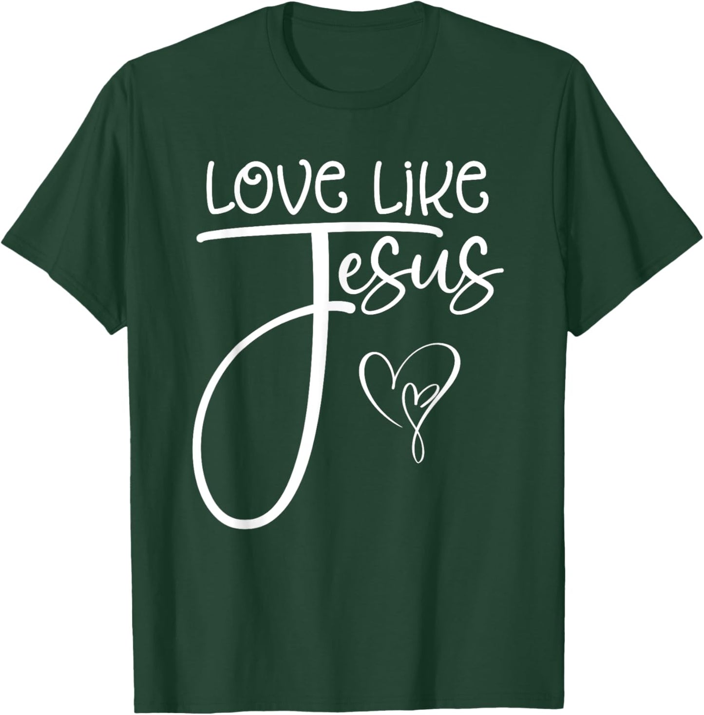 Trendy Christian Religious Love Like Jesus T-Shirt - T-Shirt | Forest