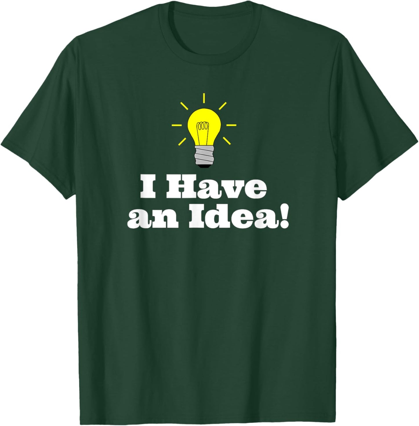 I Have an Idea Light Bulb T-Shirt - T-Shirt | Forest