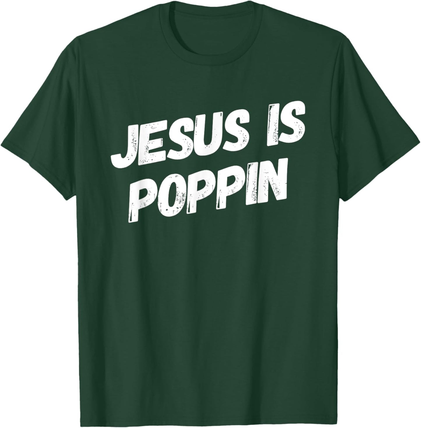 Jesus Is Poppin - Funny Christian Jesus Lover Faith Lord T-Shirt - T-Shirt | Forest