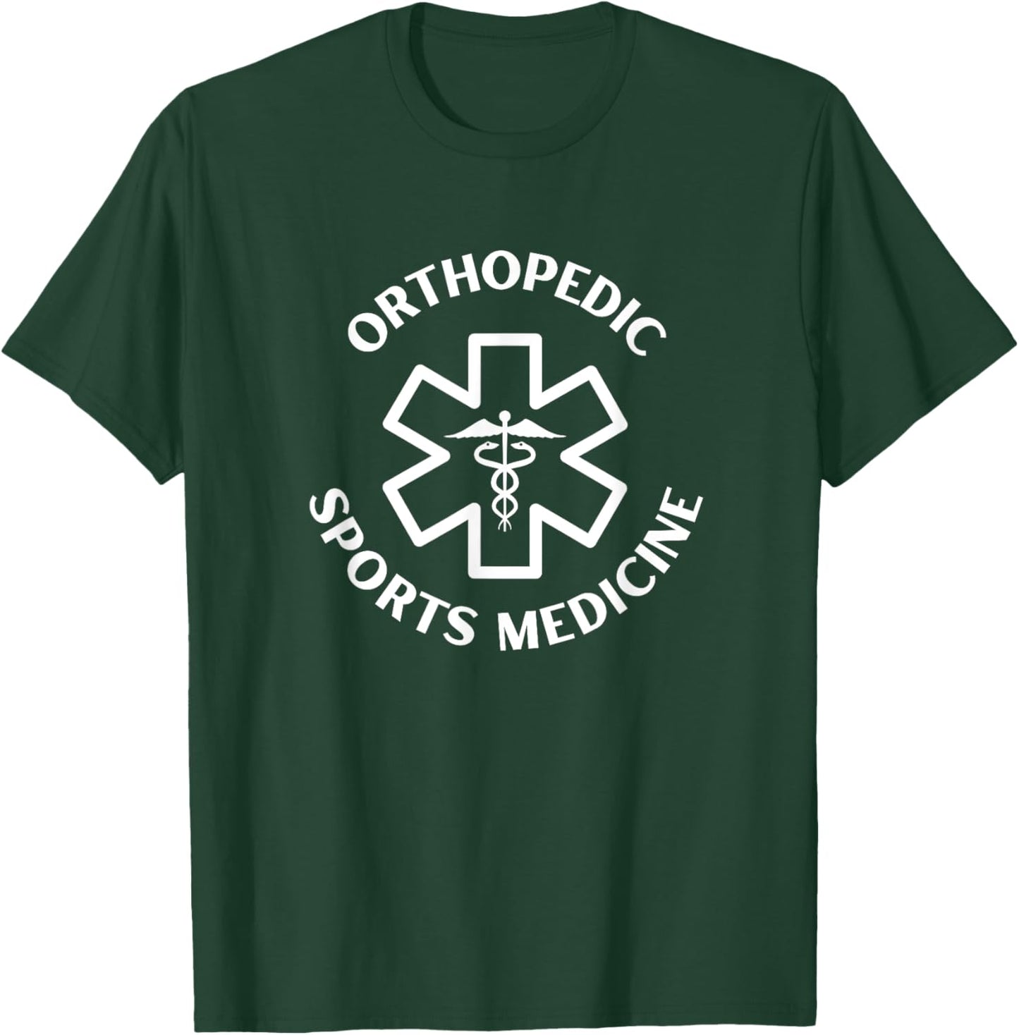 Orthopedic sports medicine Doctor Nurse Medical Caduceus T-Shirt - T-Shirt | Forest