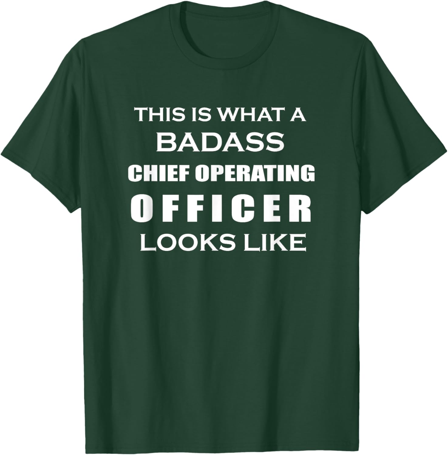 Funny Chief Operating Officer Looks - Director of Operations T-Shirt - T-Shirt | Forest