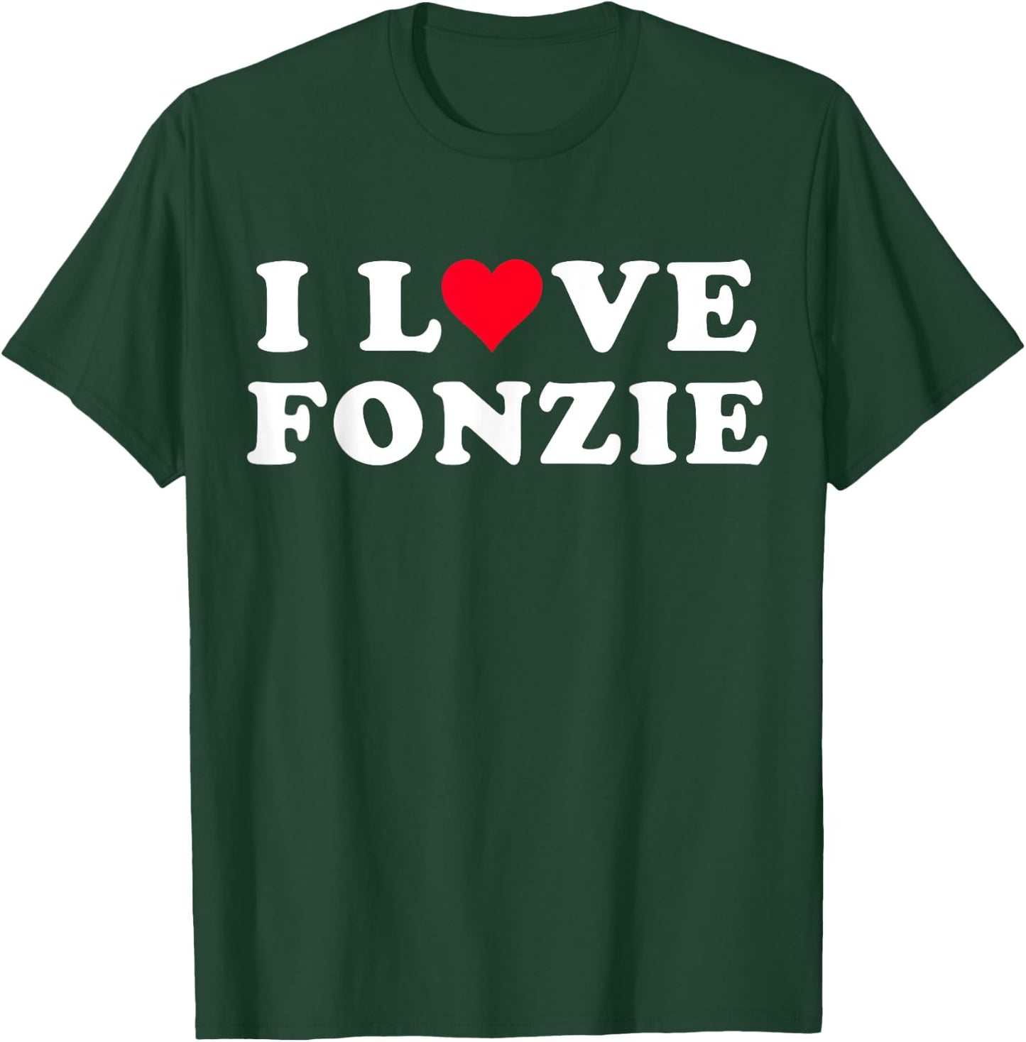 I Love Fonzie Matching Girlfriend & Boyfriend Fonzie Name T-Shirt - T-Shirt | Forest