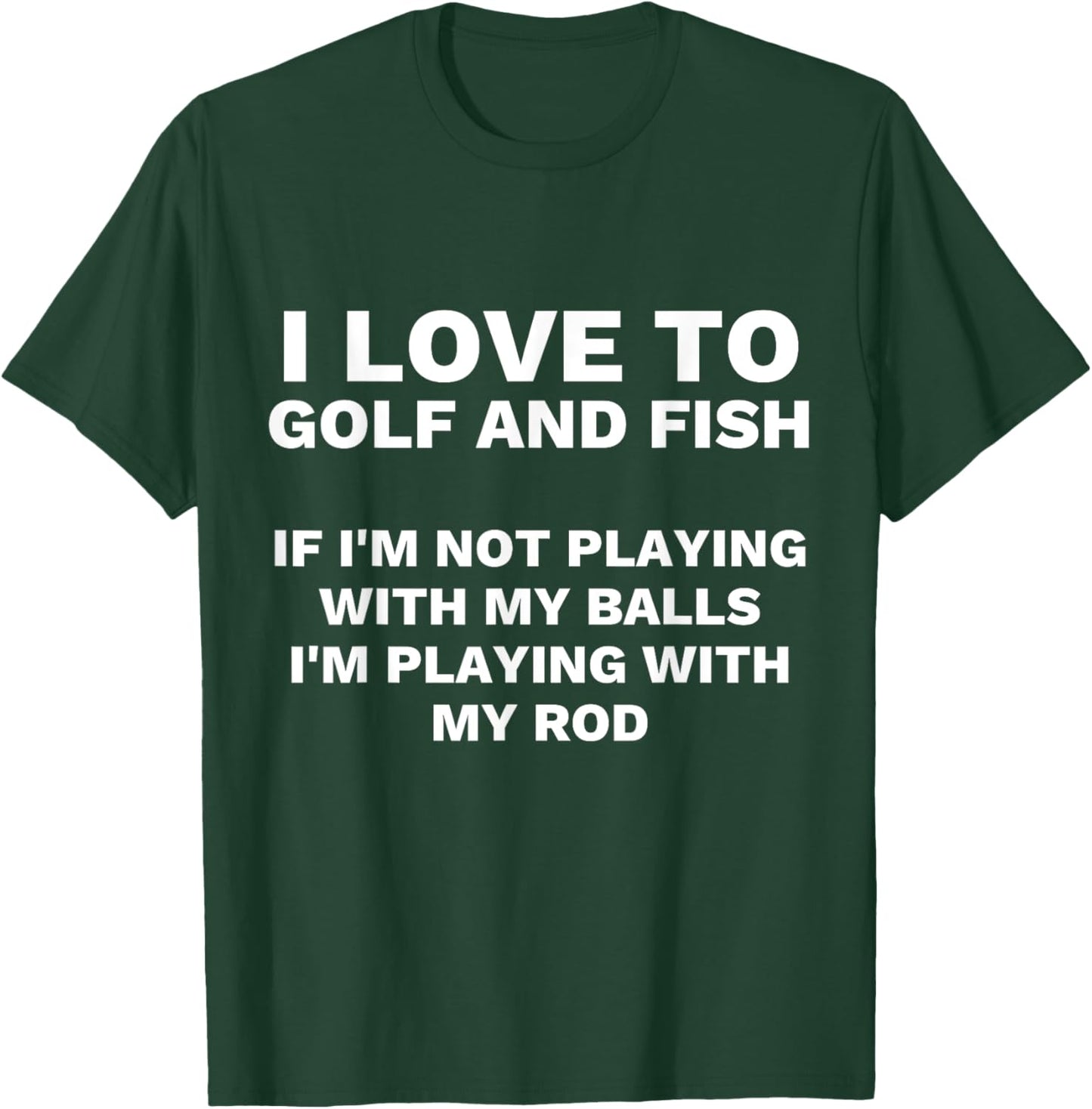 Funny Fishing and Golf Gag Gift Adult Humor T-Shirt - T-Shirt | Forest
