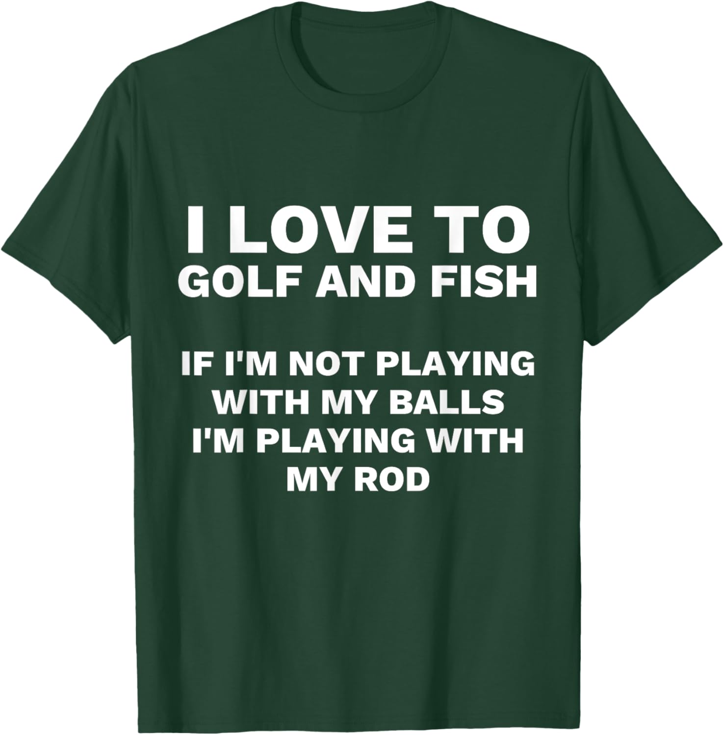 Funny Fishing and Golf Gag Gift Adult Humor T-Shirt - T-Shirt | Forest