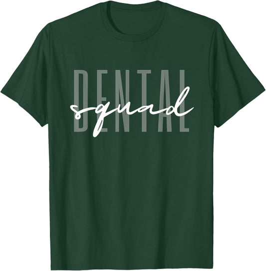 Dental Squad Dental Assistant Dental Hygienist T-Shirt - T-Shirt | Forest