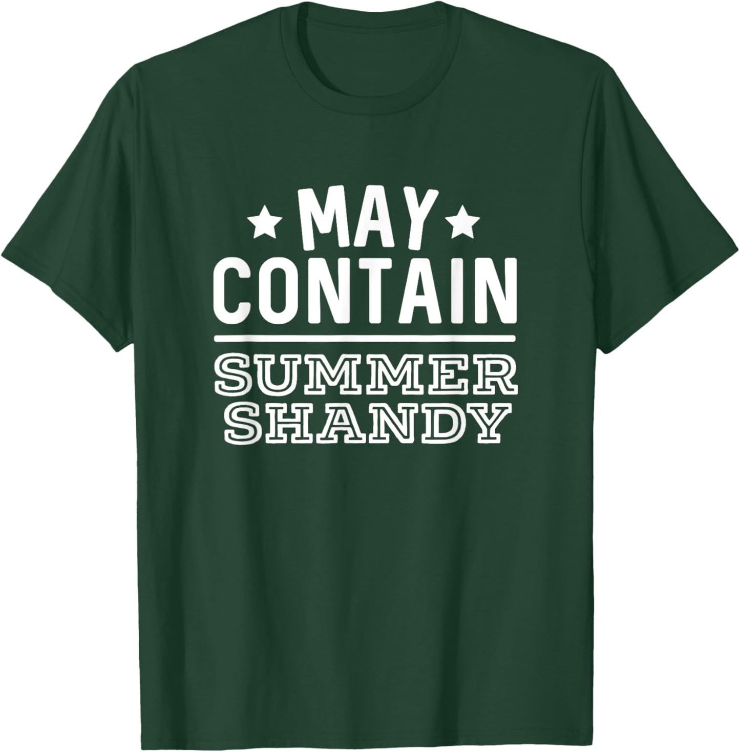 May Contain Summer Shandy Funny Shandy's Beer Party Supplies Men Women T-Shirt - T-Shirt | Forest