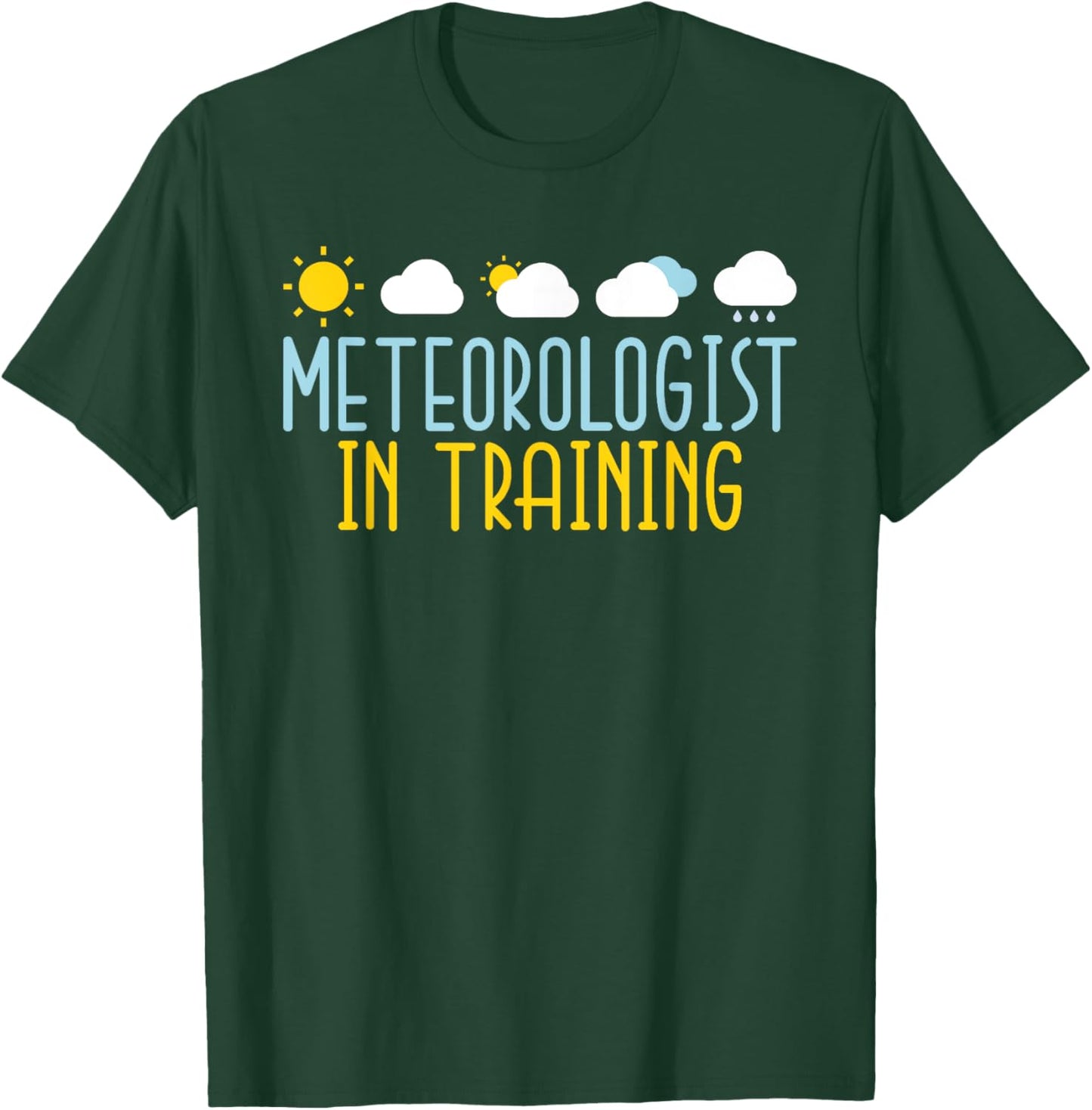 Meteorologist in Training Weather Chaser Meteorology T-Shirt - T-Shirt | Forest